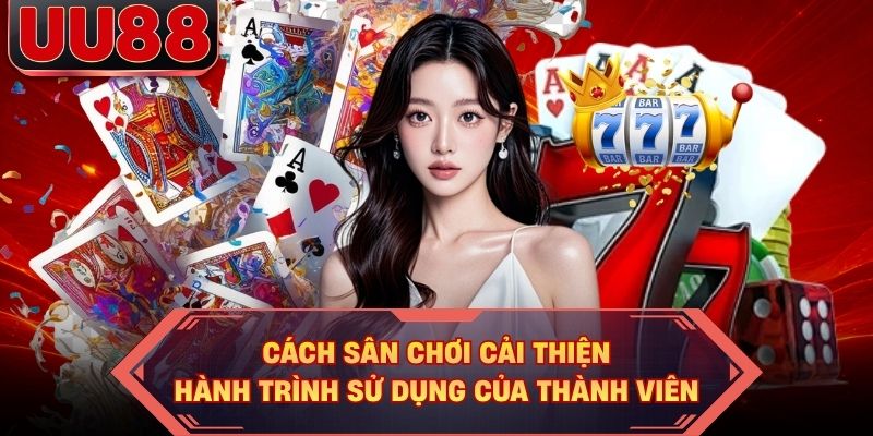 Cách sân chơi cải thiện hành trình sử dụng của thành viên Cách sân chơi cải thiện hành trình sử dụng của thành viên