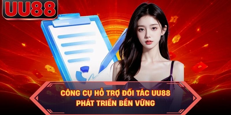 Công cụ hỗ trợ đối tác UU88 phát triển bền vững Công cụ hỗ trợ đối tác UU88 phát triển bền vững
