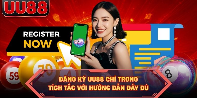 Đăng ký UU88 chỉ trong tích tắc với hướng dẫn đầy đủ Đăng ký UU88 chỉ trong tích tắc với hướng dẫn đầy đủ