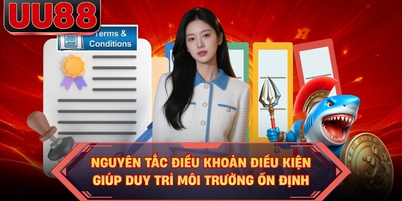 Nguyên tắc điều khoản điều kiện giúp duy trì môi trường ổn định Nguyên tắc điều khoản điều kiện giúp duy trì môi trường ổn định